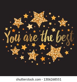 You are the best. Hand drawn motivation, inspiration phrase. Isolated print. 