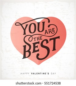 You are the Best - Happy Valentine's Day Lettering Card with Pastel Pink Heart in Vintage Style on Grungy Background