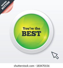 You are the best icon. Customer award symbol. Best buyer. Green shiny button. Modern UI website button with mouse cursor pointer. Vector