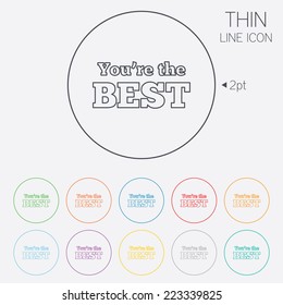 You are the best icon. Customer award symbol. Best buyer. Thin line circle web icons with outline. Vector