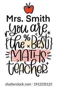 You are the best Maths teacher vector handwriting message with mathematical symbols, square root and percent clipart for print on card, mug or notebook. Teacher gratitude quote for gift decoration. 