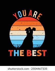 You Are The Best Modern Typography Quotes T Shirt Design