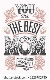 You are the Best Mom Ever - vector lettering in dot work tattoo style. Vintage design of Mothers Day greeting card. 