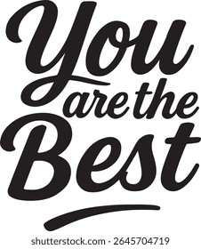 You Are the Best – Motivational Typography Silhouette Vector Digital Art
