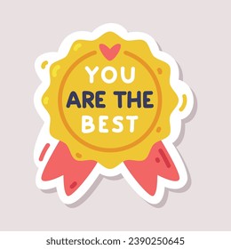 You Are the Best Positive Sticker Design with Insignia and Saying Vector Illustration