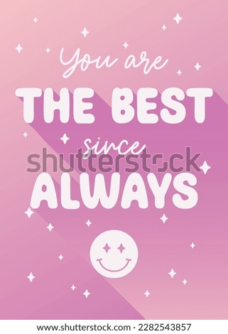 You are the best since always. Typography Poster Thank You Card Celebration Love Typography Design