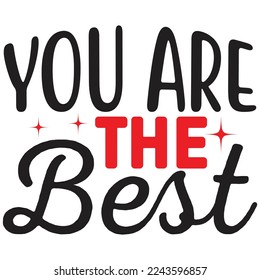 you are the best t shirt design
