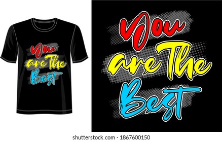 you are the best typography design for print t shirt and more 