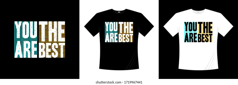 you are the best typography t-shirt design