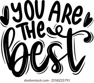 you are the best valentines day black vector graphic design and cut file