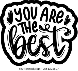 you are the best valentines day black vector graphic design and cut file