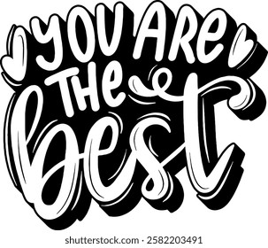 you are the best valentines day quote black vector graphic design and cut file