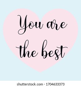 You are the best. Vector Calligraphy saying Quote for Social media post