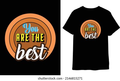 you are the best vector t-shirt design