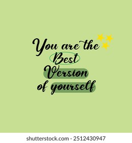 you are the best version of yourself, Inspirational quote about dream.