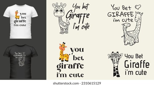 You Bet Giraffe I am Cute Vector Illustration Baby cloth a T-shirt design baby quote