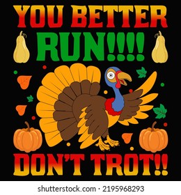 You Better Run Don't Trot Thanksgiving Day T-shirt Design Vector.