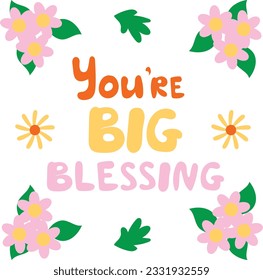 You are big blessing greetings postcard to encourage. Stock vector illustration
