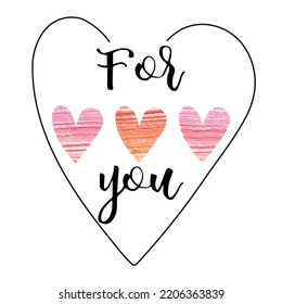 For you black love lettering and three textured hearts on white background. Holiday design poster. For greeting card, photo album, banner, Valentines day. Vector illustration.