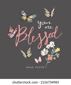 you are blessed calligraphy slogan with colorful butterflies and flowers bouquet vector illustration