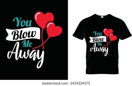 You blow me away t-shirt design