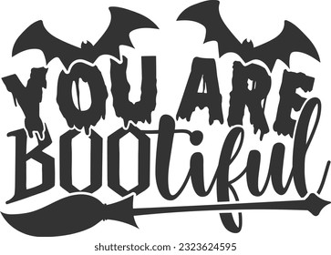 You Are Bootiful - Happy Halloween