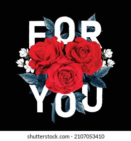 For you with bouqurt Red rose flowers on isolated black background.Vector illustration hand drawing dry watercolor style.For used t-shirt pattern design