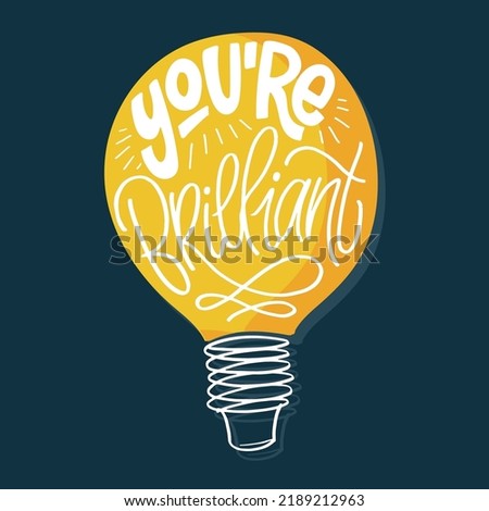 You are brilliant. Cute hand drawn doodle lettering motivation phrase postcard. Lettering art banner, t-shirt design. 