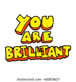 you are brilliant freehand drawn cartoon symbol