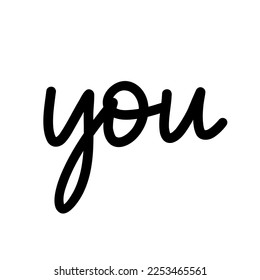 You ,brush calligraphy, Handwritten ink lettering. Hand drawn design elements,Vector typography quote isolated on white background ,Vector illustration EPS 10
