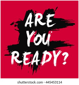 Are You Ready? (Brush Lettering Vector Illustration Design Template)