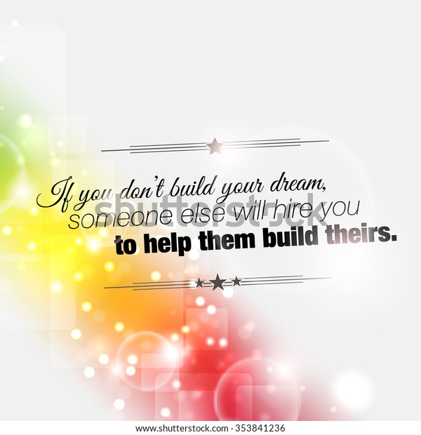 You Build Your Dream Someone Else Stock Vector Royalty Free 353841236