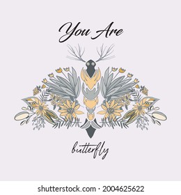 You are butterfly slogan with colorul flowers in butterfly illustration