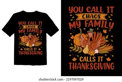 You Call It Chaos My Family Calls It Thanksgiving