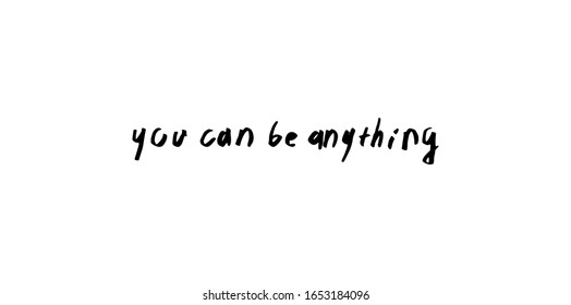 You Can Be Anything Black White Stock Vector (Royalty Free) 1653184096 ...