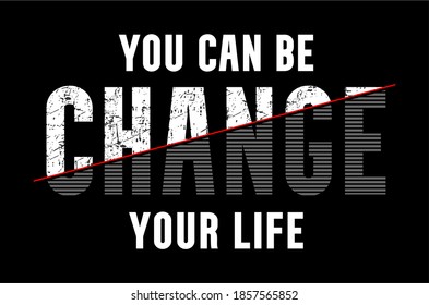 you can be change your life typography design for print t shirt 