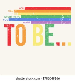 "You can be everything you want to be" rainbow, iridescent, motivational slogan. Perfect for pin, card, t-shirt design, poster, sticker, print. Vector illustration.