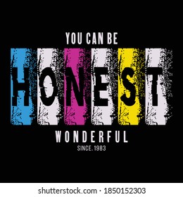 You Can Be Honest,slogan Typography Graphic For Print,t Shirt Design,vector Illustration