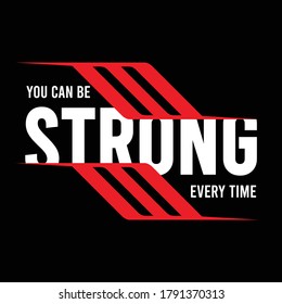 you can be strong every time slogan with abstract, typography art, graphic design