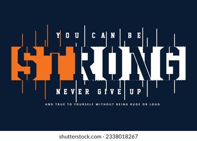 you can be strong lettering graphic fashion style, t shirt design, typography vector, illustration