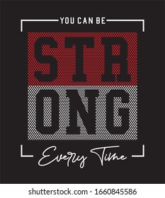 you can be strong typography for print t shirt 