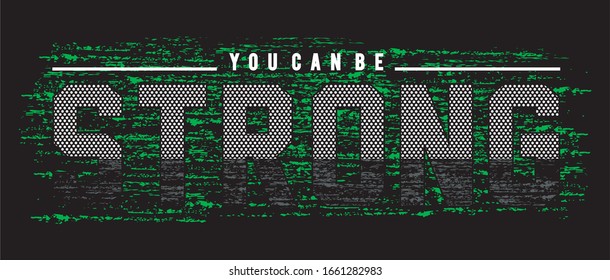 you can be strong typography for print t shirt