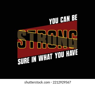 Vous pouvez être fort de la typographie citation design t-shirt, pour l'impression numérique d'écran, etc