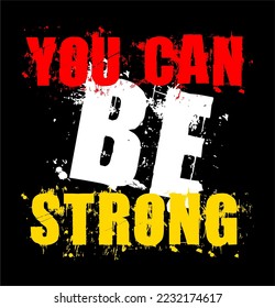 you can be strong typography vector design t shirt