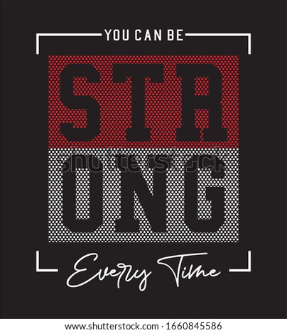 you can be strong typography for print t shirt 