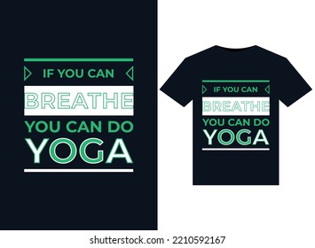 IF YOU CAN BREATHE YOU CAN DO YOGA illustrations for print-ready T-Shirts design