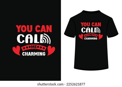 You Can Call Me Charming Creative Typography T Shirt Design this an editable and printable vector eps file