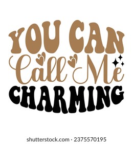 You Can Call Me Charming Love design