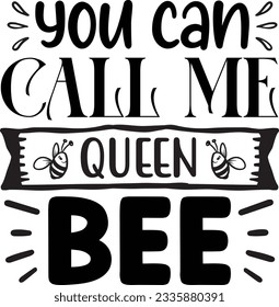 You Can Call Me Queen Bee SVG Design svg