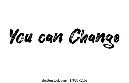 you can change Brush Hand drawn Typography Black text lettering and phrase isolated on the White background